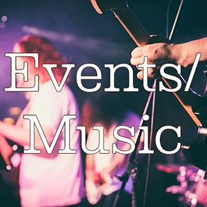 Events & Music